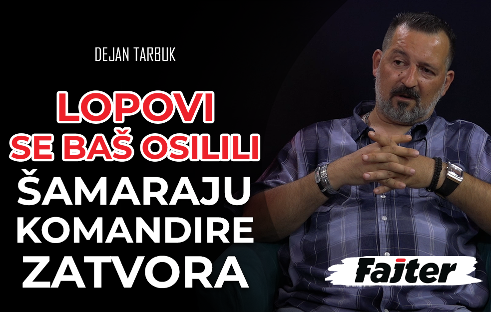 DEJAN TARBUK: LOPOVI SE OPASNO OSILILI, ŠAMARAJU I KOMANDIRE ZATVORA (VIDEO)